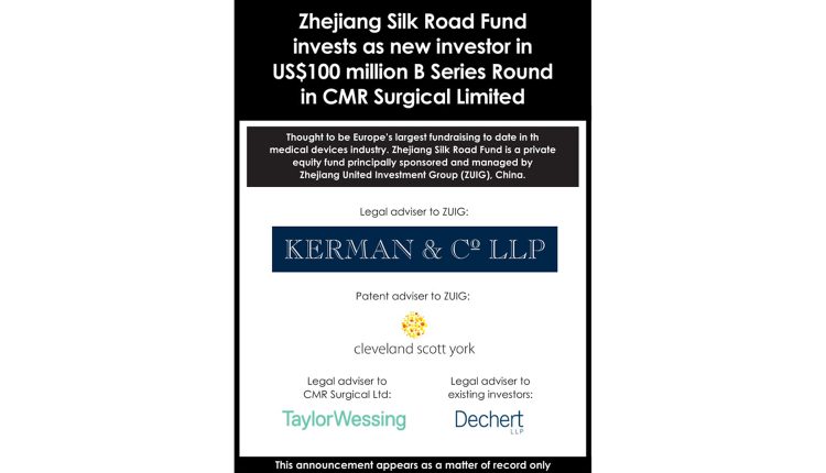 Zhejiang Silk Road Fund invests in CMR Surgical Ltd-1
