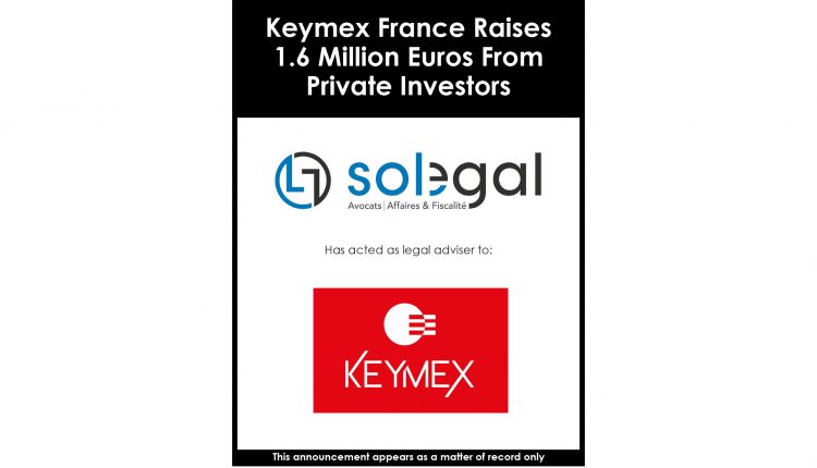 Keymex France Raises 1.6 Million Euros From Private Investors