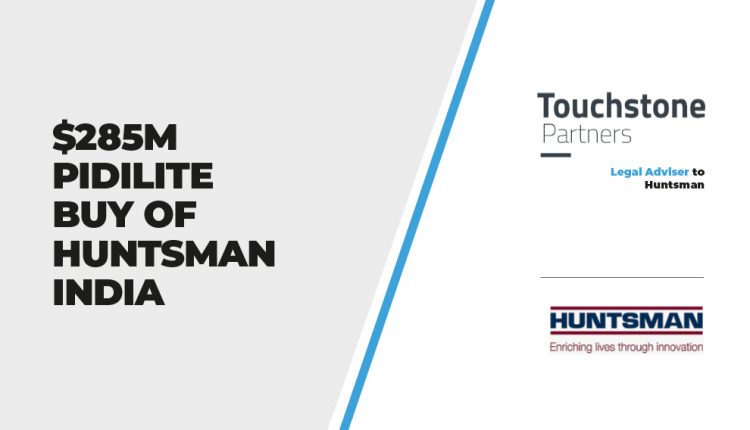$285m PIDILITE buy of Huntsman India