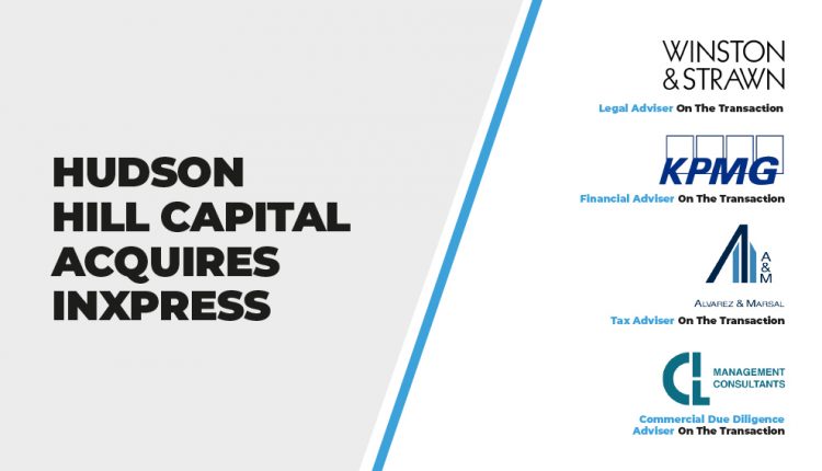 Hudson Hill Capital Acquires InXpress
