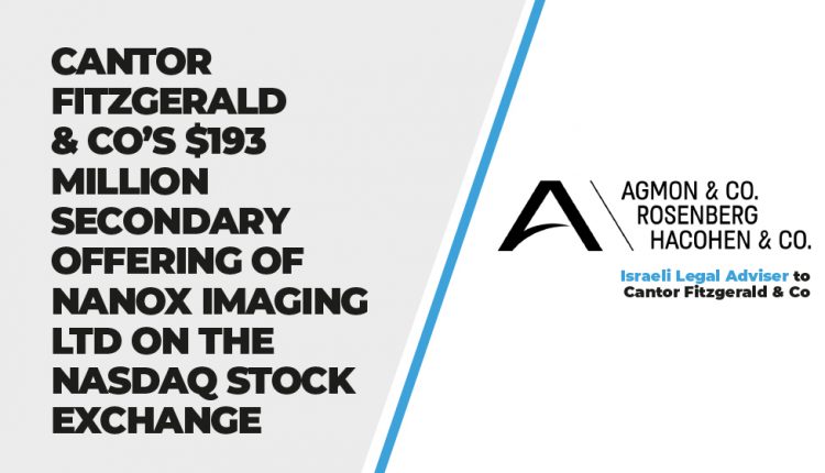 Cantor Fitzgerald & Co’s $193 Million Secondary Offering of Nanox Imaging Ltd on the NASDAQ Stock Exchange