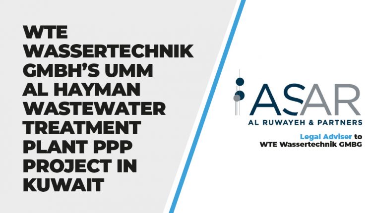 WTE Wassertechnik GmbH’s UMM AL Hayman Wastewater Treatment Plant PPP Project in Kuwait