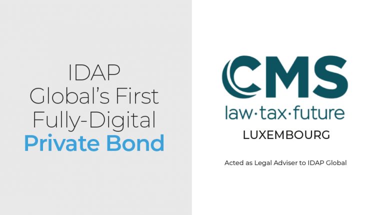 CMS Luxembourg advised IDAP Global on its issuance of the world’s first fully digital private bond.