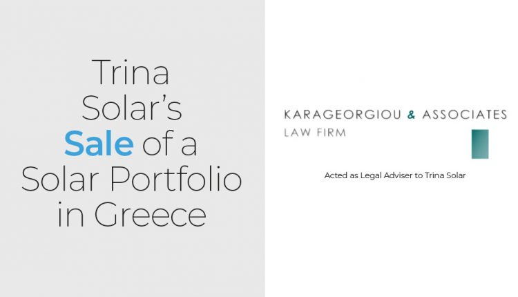 Karageorgiou & Associates advised Trina Solar on the transaction.