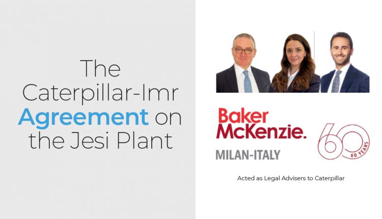 Baker McKenzie advised on the reindustrialisation project.