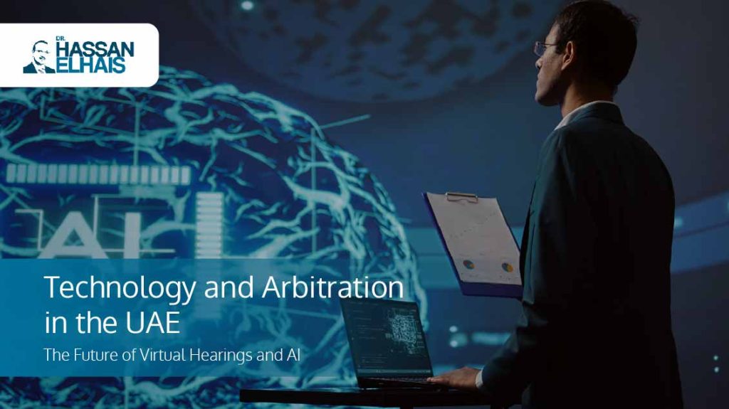 Technology and Arbitration in the UAE: The Future of Virtual Hearings and AI